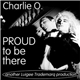 Charlie O. - Proud To Be There